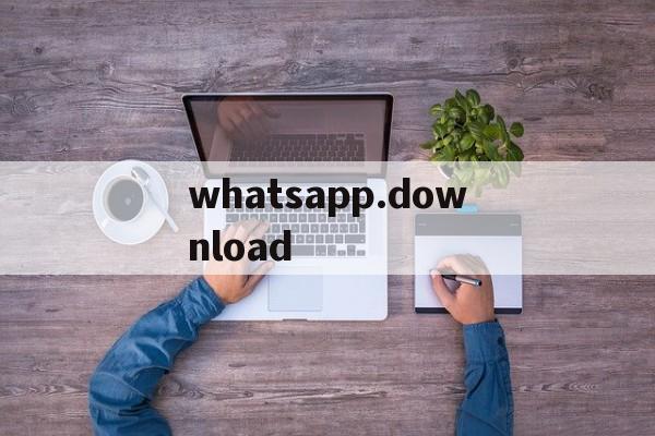 whatsapp.download-whatsappdownloading